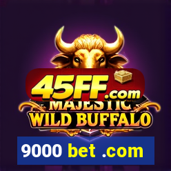 9000 bet .com